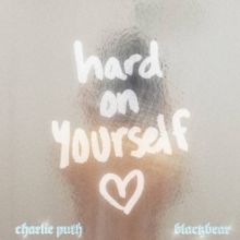 Charlie Puth and Blackbear Team Up for New Song 'Hard On Yourself'
