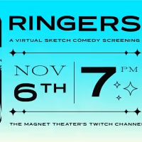 The Magnet Theatre Presents RINGERS, a Virtual Sketch Show