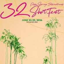 Palm Springs International ShortFest Sets 32nd Edition This June