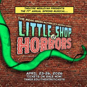 LITTLE SHOP OF HORRORS Sells Out At Theatre Wesleyan; Standby and Wait List Announced