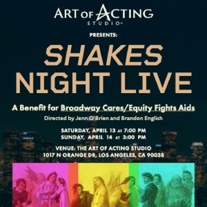 Art Of Acting Studio To Present SHAKES NIGHT LIVE Benefitting BC/EFA