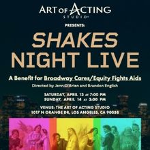 Art Of Acting Studio To Present SHAKES NIGHT LIVE Benefitting BC/EFA