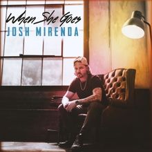 Josh Mirenda Shares New Single 'When She Goes'
