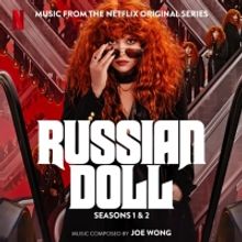 Joe Wong's RUSSIAN DOLL Season One & Two Soundtrack Sets Release