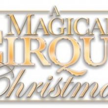 A MAGICAL CIRQUE CHRISTMAS Will Embark on U.S. Tour Beginning This Month