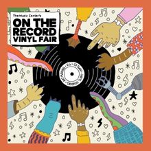 #VINYLVIBES: 'The Music Center's On The Record: Vinyl Fair' – May 17, 2025