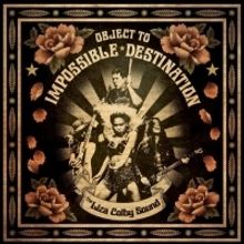 The Liza Colby Sound Releases 'Object To Impossible Destination'
