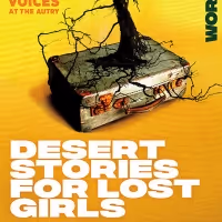 World Premiere of DESERT STORIES FOR LOST GIRLS to be Presented by Latino Theater…