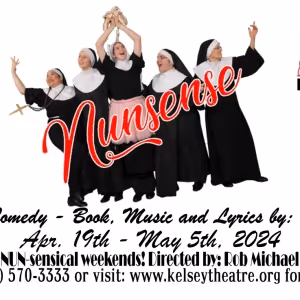 NUNSENSE Comes to Kelsey Theatre Next Month