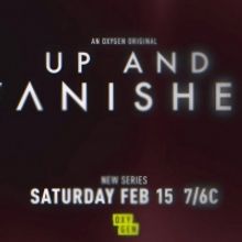 UP AND VANISHED to Premiere February 15 on Oxygen