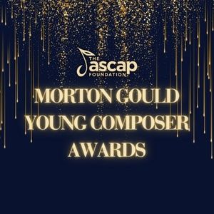 The ASCAP Foundation Names Recipients of the 2026 Morton Gould Young Composer Awards