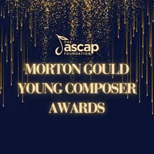 The ASCAP Foundation Names Recipients of the 2026 Morton Gould Young Composer Awards