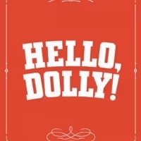 HELLO DOLLY! to Play at Thelma Gaylord Performing Arts Theatre