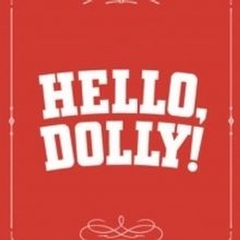 HELLO DOLLY! to Play at Thelma Gaylord Performing Arts Theatre