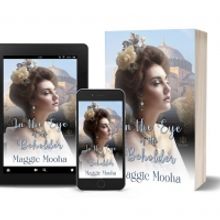 Maggie Mooha Releases New Historical Romance IN THE EYE OF THE BEHOLDER