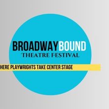 Broadway Bound Theatre Festival to Run at AMT Theater This Summer
