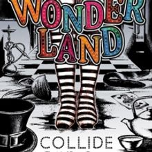 WONDERLAND to be Presented by Collide Theatrical Dance Company