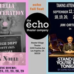 Echo Theater Company to Revive STAND UP IF YOU'RE HERE TONIGHT and A BELLA…