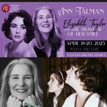 Ann Talman Brings ELIZABETH TAYLOR AND THE SHADOW Of HER SMILE To Wells Theatre
