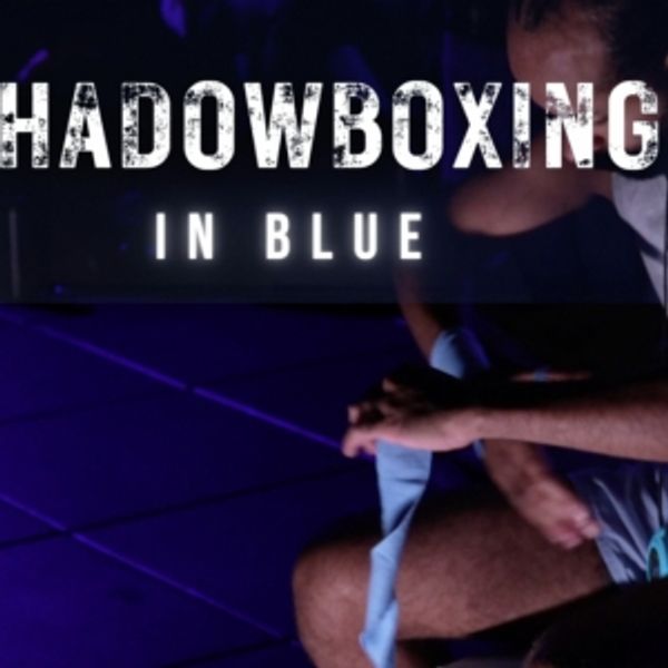 HAVEN Boxing And Danse Theatre Surreality to Present SHADOWBOXING IN BLUE Photo