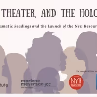 WOMEN THEATER AND THE HOLOCAUST to be Presented for Holocaust Remembrance Day