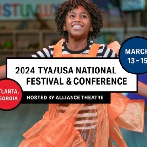Theatre For Young Audiences/USA Announces 2024 TYA/USA NATIONAL FESTIVAL & CONFERENCE