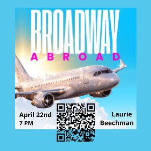 BROADWAY ABROAD Will Come To The Laurie Beechman Theatre