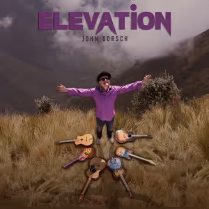Canadian Singer-Songwriter John Dorsch Releases New Album ELEVATION