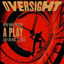 Review: OVERSIGHT at Hyde Park Theatre
