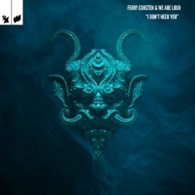 Ferry Corsten & We Are Loud Release 'I Don't Need You'