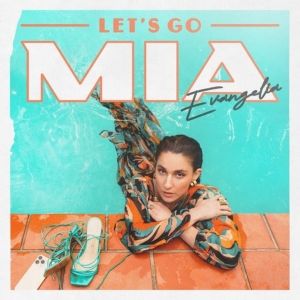 Evangelía Unveils High Energy New Single 'Let's Go Mia'