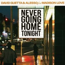 David Guetta & Alesso Reveal New Single 'Never Going Home Tonight' Feat. Madison Love