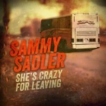 Sammy Sadler Breathes New Life Into 80's Hit 'She's Crazy For Leaving'