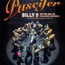 Puscifer Presents BILLY D AND THE HALL OF FEATHERED SERPENTS