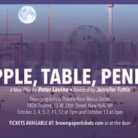 Peter Levine's New Play, APPLE, TABLE, PENNY, Headlines Emerging Artists Theatre's…