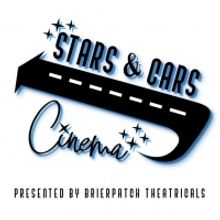 Brierpatch Theatricals Presents STARS & CARS CINEMA: A DRIVE-IN EXPERIENCE FOR THE WH