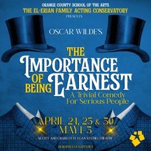 THE IMPORTANCE OF BEING EARNEST To Play Orange County School Of The Arts