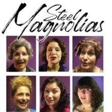 STEEL MAGNOLIAS Opens at the Belmont Theatre This Month