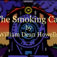 Metropolitan Virtual Playhouse Presents THE SMOKING CAR by William Dean Howells