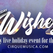 Cirque Musica to Present HOLIDAY WISHES in Dallas