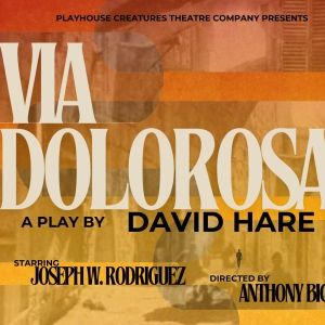 Playhouse Creatures Theatre Company to Present 2024/25 Season Premiere VIA DOLOROSA