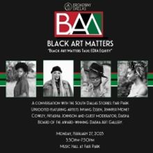Broadway Dallas To Host BLACK ART MATTERS TALKS: EXHIBIT EQUITY