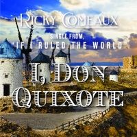 Ricky Comeaux Is Tilting Windmills With New Single 'I, Don Quixote'