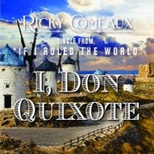 Ricky Comeaux Is Tilting Windmills With New Single 'I, Don Quixote'