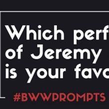 BWW Prompts: What Is Your Favorite Jeremy Jordan Performance?