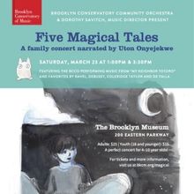 Brooklyn Conservatory Community Orchestra to Present Family Concert FIVE MAGIC TALES 