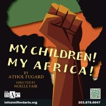MY CHILDREN! MY AFRICA! to be Presented at Eastbound Theatre