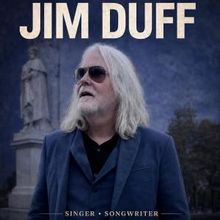 Jim Duff to Bring Singer-Songwriter Sound to THE BITTER END in NYC