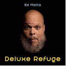 Ed Motta Shares 'Deluxe Refuge' From New Album 'Behind The Tea Chronicles'