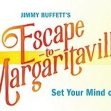 Tickets For ESCAPE TO MARGARITAVILLE On Sale This Week at Fox Cities Performing Arts